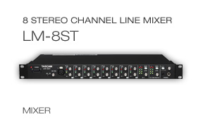 LM-8ST: 8 Stereo Channel Line Mixer