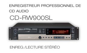 CD-RW900SL: Slot Loading CD Recorder, Enregistreur professionnel de CD Audio