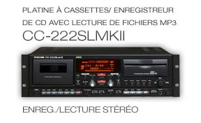 CC-222SLmkII: CD Recorder / Cassette Combination Deck, Platine à cassettes/ Enregistreur de CD avec lecture de fichiers MP3