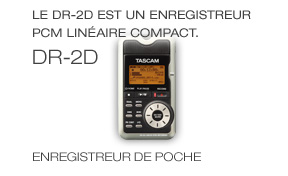 DR-2D: Le DR-2d est un enregistreur PCM linéaire compact