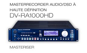 DV-RA1000HD: Stereo Professional Solid State Recorder, Masterrecorder Audio/DSD à haute définition 