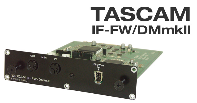 IF-FW/DMMKII - Carte d’extension FireWire pour consoles numériques Tascam